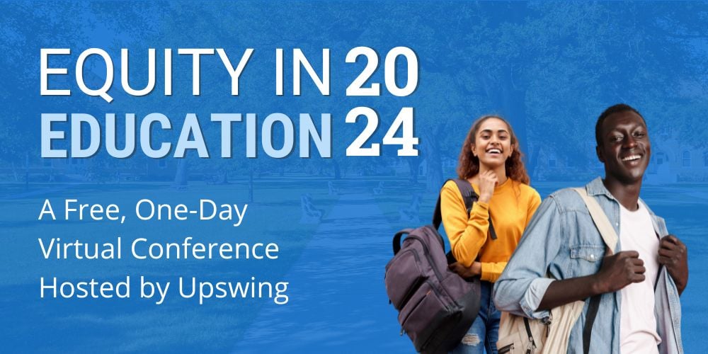 Upswing Virtual Conference 2024: Equity in Education